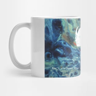 Dont you hear the ocean inside your head? Mug